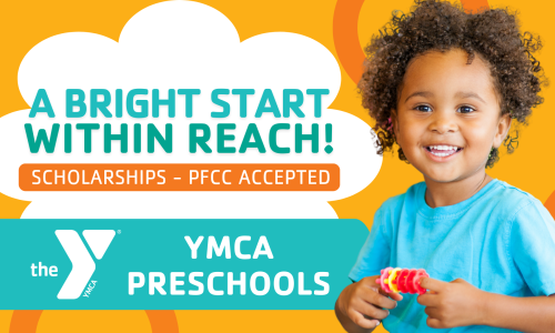 a bright start within reach: ymca preschools. Scholarships and PFCC Vouchers accepted